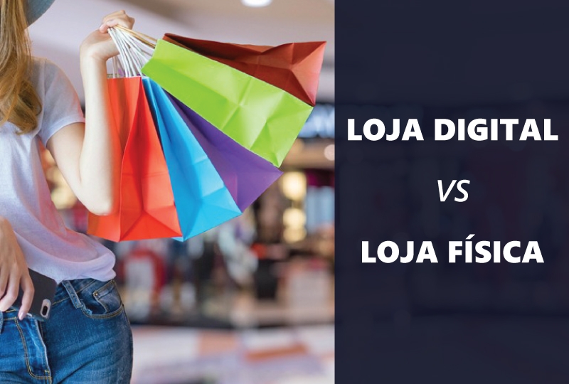 Loja digital vs Loja física